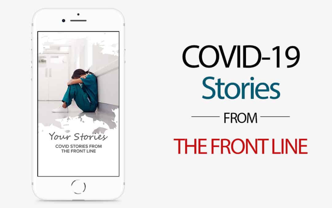 Share Your COVID Front-Line Stories