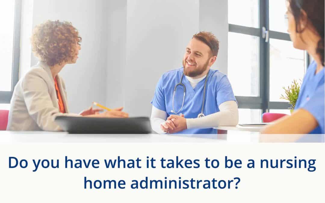 The Journey of Becoming a Nursing Home Administrator